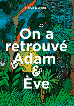 On a retrouvé Adam & Ève - Livre - Hervé Durand - Auteur